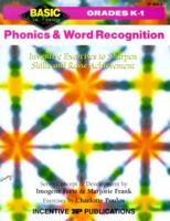 Phonics and Word Recognition: Inventive Exercises to Sharpen Skills and Raise Achievement (Basic, Not Boring K to 1) 0865303835 Book Cover