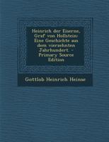 Heinrich Der Eiserne, Graf Von Hollstein: Eine Geschichte Aus Dem Vierzehnten Jahrhundert. 0274748096 Book Cover