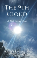 The 9th Cloud: A Walk in Her Shoes B0GSSFNF6S Book Cover
