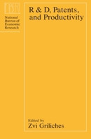 R and D, Patents, and Productivity (National Bureau of Economic Research Conference Report) 0226308847 Book Cover