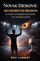 Djoko – Ses secrets de réussite: Loi d'attraction et combat pour la liberté B0FQJYZFCC Book Cover