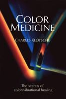 Color Medicine: The Secrets of Color/Vibrational Healing 0929385276 Book Cover