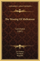 The Wooing of Malkatoon 8027336376 Book Cover