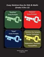 Essay Skeleton Keys for Kids & Adults (Grades 4 thru 12) 1478247053 Book Cover