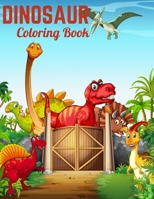 Dinosaur Coloring Book: Dinosaur Coloring Book for Kids: Ages 2-4, Simple Coloring Pages For Toddlers, For Preschool Children: For Boys And Girls B09SNSNPBF Book Cover