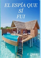 El Espía Que Sí Fui (Spanish Edition) 9403756764 Book Cover