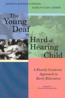 The Young Deaf or Hard of Hearing Child: A Family-Centered Approach to Early Education 1557665796 Book Cover