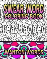 Swear Word Coloring Book: Wanton Words 1530414164 Book Cover