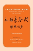 T'ai Chi Ch'uan Ta Wen: Questions and Answers on T'ai Chi Ch'uan 0938190679 Book Cover