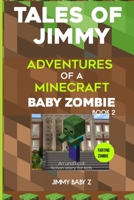 Tales of Jimmy: Farting Zombie: Adventures of a Minecraft Baby Zombie(An unofficial fiction story for kids) Book 2 B084DHP197 Book Cover