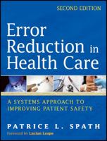 Error Reduction in Health Care: A Systems Approach to Improving Patient Safety 0470502401 Book Cover