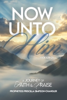 Now Unto Him B0GXRCSR7T Book Cover