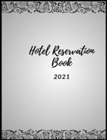 Hotel Reservation Book 2021: Good Reservation Book for hotels appointment calendar 0309987059 Book Cover