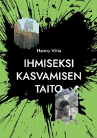Ihmiseksi kasvamisen taito (Finnish Edition) 9528095305 Book Cover