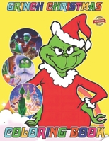 Grinch Coloring Book Christmas for Fan Men Teen Women Kid Student: 50+ Great Coloring Pages For Kids, Teens, Adults. Beautiful And Exclusive Illustrat B0CPWQF6WP Book Cover