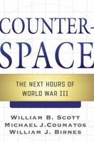 Counterspace: The Next Hours of World War III 0765322323 Book Cover
