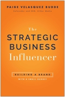Strategic Business Influencer: Building a Brand with a Small Budget 1637747705 Book Cover