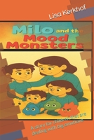 Milo and the Mood Monsters: A story for children that are dealing with big emotions B0GJPF6RZQ Book Cover