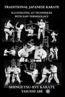 Traditional Japanese Karate: Illustrating 227 Techniques With Easy Terminology 1461198127 Book Cover