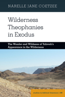 Wilderness Theophanies in Exodus : The Wonder and Wildness of Yahweh's Appearance in the Wilderness 1636679072 Book Cover