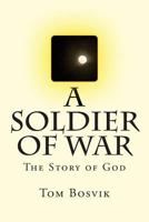 A Soldier of War 1499288425 Book Cover
