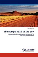 The Bumpy Road to the BoP: Addressing the Challenges of Distribution to the Base of the Pyramid 3847335316 Book Cover