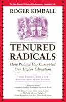 Tenured Radicals: How Politics Has Corrupted Our Higher Education 0060920491 Book Cover