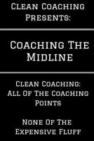 Coaching the Midline 1535193549 Book Cover
