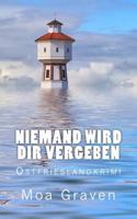 Niemand wird dir vergeben: Ostfrieslandkrimi 3946868355 Book Cover