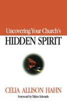 Uncovering Your Church's Hidden Spirit 1566992419 Book Cover