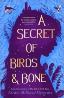 A Secret of Birds & Bone: from the bestselling author of The Girl of Ink & Stars 1913322963 Book Cover