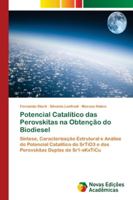 Potencial Catalítico das Perovskitas na Obtenção do Biodiesel 6202176520 Book Cover