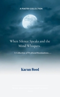 When silence speaks and the mind whispers........ B0FCSLBQLW Book Cover
