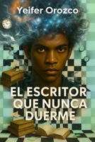 El escritor que nunca duerme 9584956140 Book Cover
