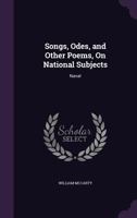 Songs, Odes, and Other Poems, on National Subjects: Naval 135769444X Book Cover