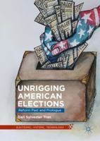 Unrigging American Elections: Reform Past and Prologue 3030035468 Book Cover