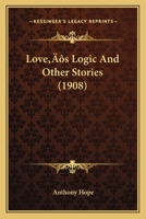 Love's Logic And Other Stories 1166609049 Book Cover