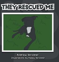 They Rescued Me 1546201165 Book Cover