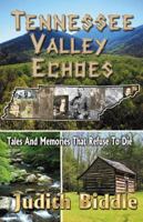 Tennessee Valley Echoes: Tales and Memories That Refuse to Die 1937952002 Book Cover