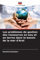 Les problèmes de gestion des ressources en eau et en terres dans le bassin de la mer d'Aral (French Edition) 620757222X Book Cover