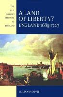 A Land of Liberty?  England 1689 - 1727 0199251002 Book Cover