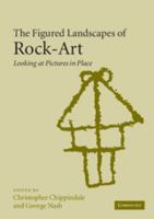The Figured Landscapes of Rock-Art: Looking at Pictures in Place 0521818796 Book Cover
