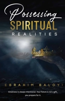 Possessing Spiritual Realities B0BZFLT3BD Book Cover