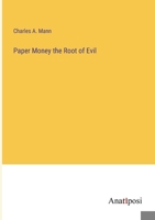 Paper Money the Root of Evil 3382813327 Book Cover