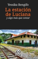 La estación de Luciana: y algo más que contar (Spanish Edition) B088LH2WMB Book Cover
