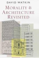 Morality and Architecture Revisited 0226874834 Book Cover