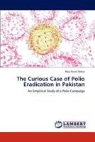 The Curious Case of Polio Eradication in Pakistan 3659254940 Book Cover