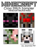 Minecraft Cross Stitch Sampler: Neutral Mobs 1530600103 Book Cover