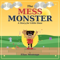 The Mess Monster: A picture books about cleaning up for kids B0GRMNW4CL Book Cover