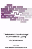 The Role of Air-Sea Exchange in Geochemical Cycling 9027723184 Book Cover